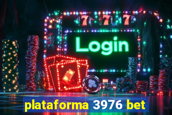 plataforma 3976 bet